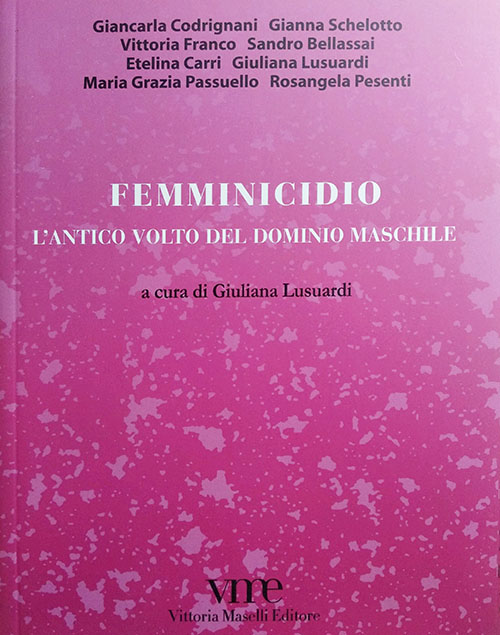 Femminicidio l'antico volto del dominio maschile (2013)